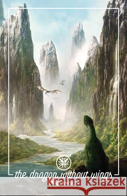 The Dragon Without Wings S. F. Clawson 9781733428200 Piboco Publishing