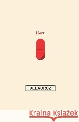 Hert: A Love Story of Broken Souls with Broken Hearts Erik d 9781733436533 Erik de la Cruz
