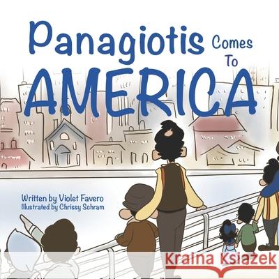 Panagiotis Comes To America: A Childhood Immigration Story Violet Favero 9781733439336 Meadow Road Publishing