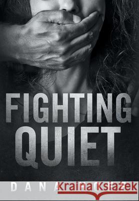 Fighting Quiet Dana Hoff 9781733441155 Dana Hoff