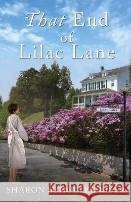 That End of Lilac Lane Sharon Schuller Kiser 9781733441803 Dancing Heart Publishing