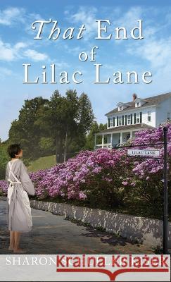 That End of Lilac Lane Sharon Schuller Kiser 9781733441810 Dancing Heart Publishing