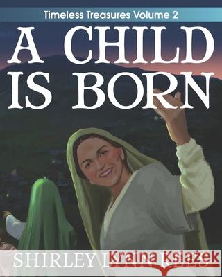 A Child Is Born: The Shepherd's Story Sergio Drumond Shirley Lynn Rees 9781733442510 First Century Believer Press