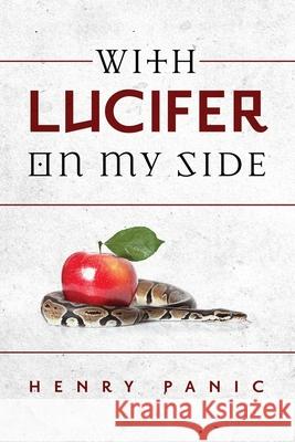With Lucifer On My Side Henry Panic 9781733446204 Protage Publishing, Inc