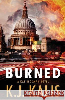Burned K. J. Kalis 9781733448062 Blue Dingo Marketing LLC