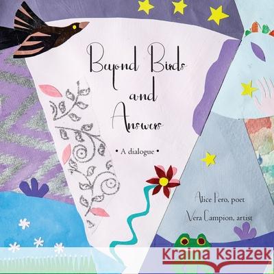 Beyond Birds and Answers: A Dialogue Alice Pero Vera Campion 9781733452991 Elyssar Press
