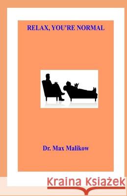 Relax, You're Normal Max Malikow 9781733454056 Theocentric Publishing