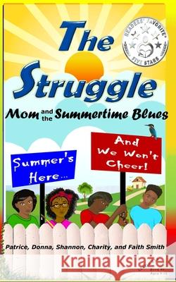 The Struggle: Mom and the Summertime Blues Donna Mittrecy Smith Shannon Elaine Smith Charity Elise Smith 9781733462211 Real Food Is Real Good LLC