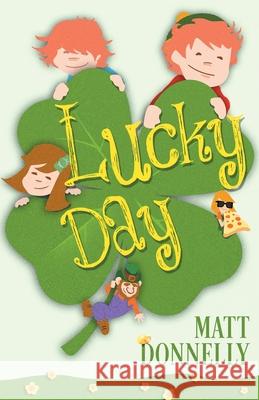 Lucky Day Matt Donnelly 9781733466233 Matthew Donnelly