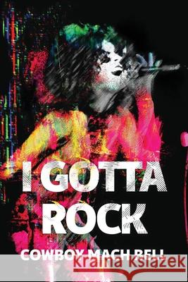 I Gotta Rock Cowboy Mach Bell 9781733471244 Panther Rock Books