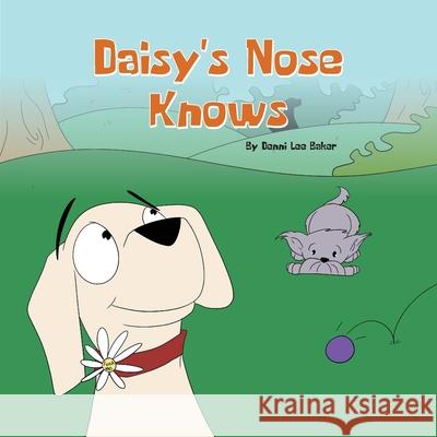 Daisy's Nose Knows Denni Lee Baker 9781733473200