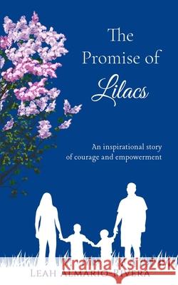 The Promise of Lilacs Leah Almario Rivera 9781733473408 Leah Rivera