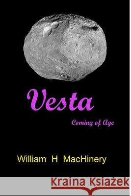 Vesta: Coming of Age Allen Ghostrider Benjamin Philips William Hard24get Machinery 9781733474603