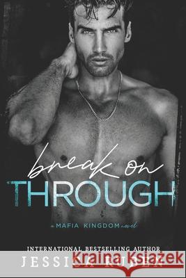 Break On Through: An Arranged Marriage Mafia Romance Jessica Ruben 9781733475198