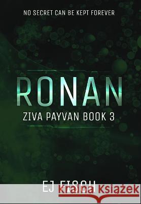 Ronan: Ziva Payvan Book 3 Ej Fisch   9781733477246 Transcendence Publishing