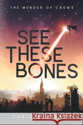 See These Bones Chris Tullbane 9781733482417 Ghost Falls Press