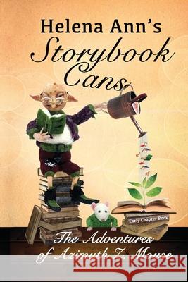 Helena Ann's Storybook Cans: The Adventures of Azimuth Z. Mouse Helena Ann DeLuca 9781733486545 Dorothy-Frances Books