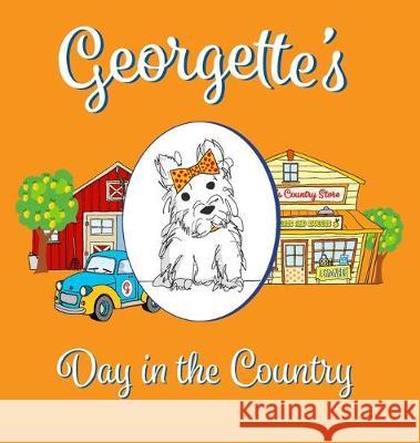 Georgette's Day in the Country Monica McGue Toby Cowan 9781733487313 McGue Enterprises, LLC