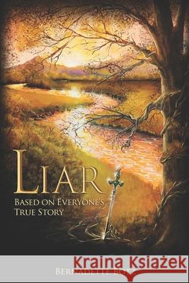 Liar: Based on Everyone's True Story Bernadette Botz 9781733488419