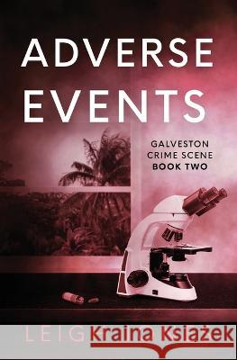 Adverse Events Leigh Jones   9781733490078 Galveston Crime Scene Press