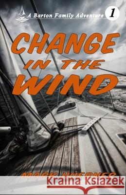 Change in the Wind Mark Huebner 9781733490504