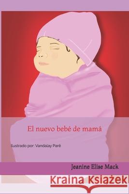 El nuevo bebé de mamá Parë, Vandalay 9781733490856 Mack Media Moguls, LLC