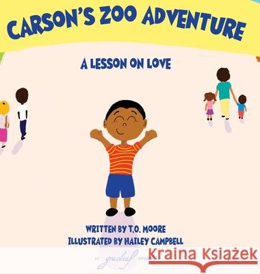Carson's Zoo Adventure: A Lesson on Love Taylor Moore Hailey Campbell 9781733491341 Grassleaf Publishing