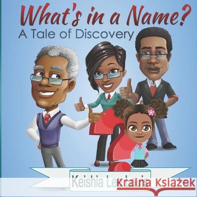 What's in a Name?: A Tale of Discovery Keishia Lee Louis   9781733496674 Relasonship LLC