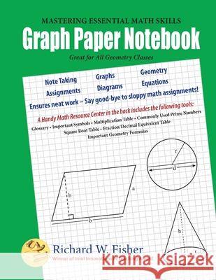 Graph Paper Notebook - Geometry: Great for All Geometry Classes Richard W. Fisher 9781733501873 Math Essentials