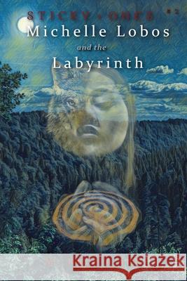 Michelle Lobos and the Labyrinth M Kate Allen, Megan Hall, Andrea Dobbins 9781733506472 Thea Press