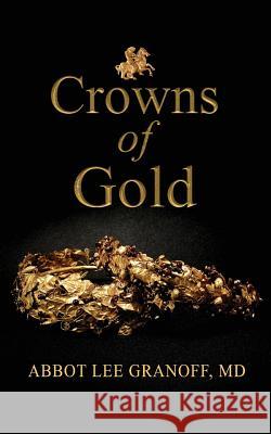 Crowns of Gold Abbot Lee Granoff 9781733507318