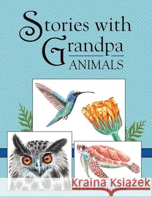 Stories with Grandpa: Animals Kent E. Hovind Sonja Taljaard 9781733512855 Creation Science Evangelism, Inc.