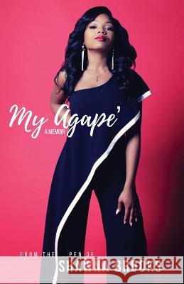 My Agape': A Memoir Shawna Brooks 9781733515443