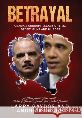 Betrayal Larry Gaydos Andre Howard 9781733521024 Bcg Publishing