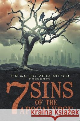 Seven Sins of The Apocalypse Justin Robinson Dale Drake Kate L. Mary 9781733523912 Fractured Mind Publishing