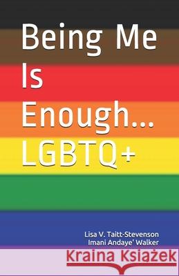 Being Me Is Enough LGBTQ+ Lisa Taitt 9781733525558 Lisa Taitt