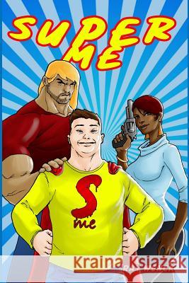 Super Me Ray Wenck 9781733529075 Ray Wenck