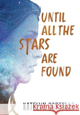 Until All The Stars Are Found Katelyn Costello 9781733529396