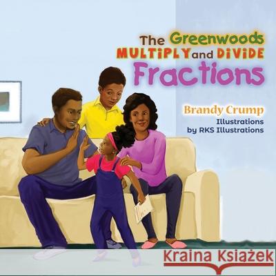 The Greenwoods Multiply and Divide Fractions Rks Illustrations Brandy Crump 9781733529624 Brandy Crump