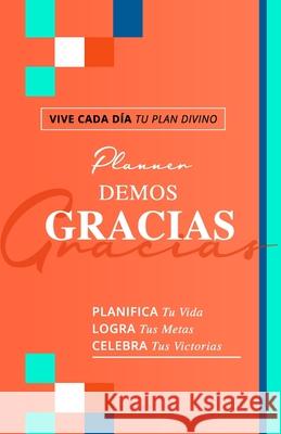 Planificador Demos Gracias: Vive cada d Rebeca Segebre Rebecas Segebre 9781733532860