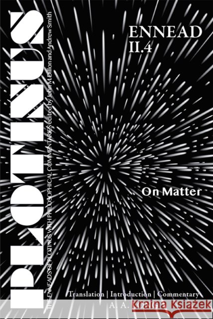 Plotinus Ennead II.4: On Matter: Translation with an Introduction and Commentary Long, A. a. 9781733535762 Parmenides Publishing