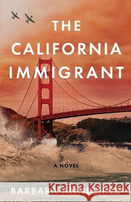 The California Immigrant Barbara Anne King 9781733536905