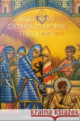 Anglican Catholic Moral Theology Fr Jonathan Munn Oblosb   9781733537131 Johann Heinrich Pestalozzi Christian Universi
