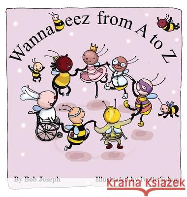 WannaBeez from A to Z Bob Joseph Ivette Salom 9781733542258 Moopstoboops Books