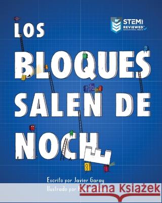 Los Bloques Salen de Noche/The Blocks Come Out at Night (Spanish) Javier Garay Keenan Hopson 9781733544146 Gil Harp Books