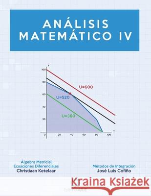 Análisis Matemático IV: Álgebra Matricial y Métodos de Integración Cofiño, José Luis 9781733548335 Editorial Arje
