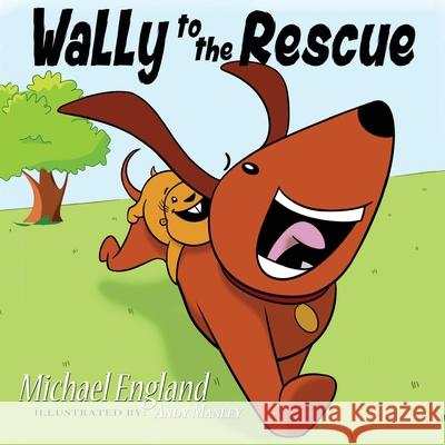 Wally to the Rescue Michael England, Andy Manley 9781733550321