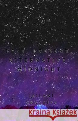 Past, Present, Alternative: Midnight Leilani Graceffa 9781733555845 Leilani Graceffa