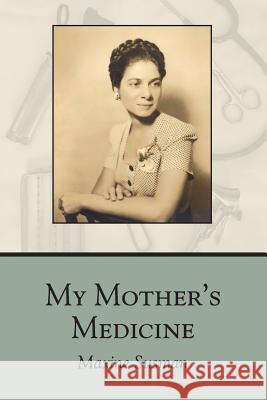 My Mother's Medicine: poems Maxine Susman 9781733556705