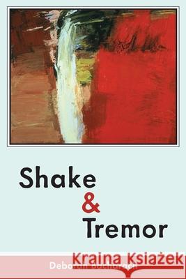 Shake and Tremor Deborah Bacharach 9781733556873